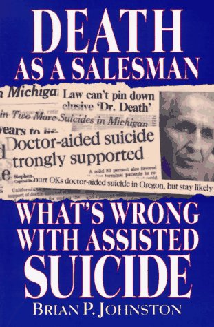 9780964112506: Death As a Salesman: What's Wrong With Assisted Suicide
