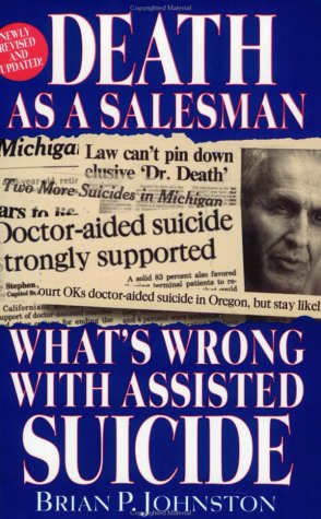Imagen de archivo de Death As a Salesman : What's Wrong with Assisted Suicide a la venta por Better World Books: West