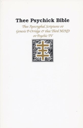 Beispielbild fr Thee Psychick Bible: Thee Apocryphal Scriptures ov Genesis P-Orridge & thee Third MIND ov Psychic TV zum Verkauf von Russian Hill Bookstore