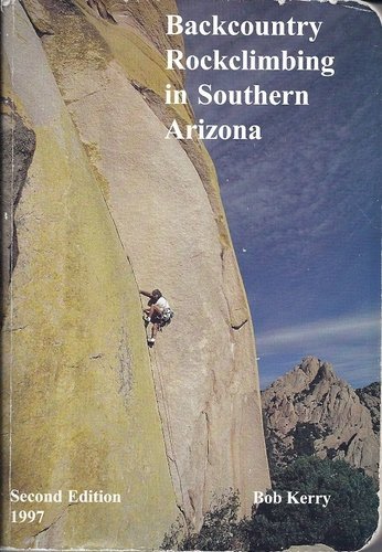 9780964113718: Backcountry Rockclimbing in Southern Arizona
