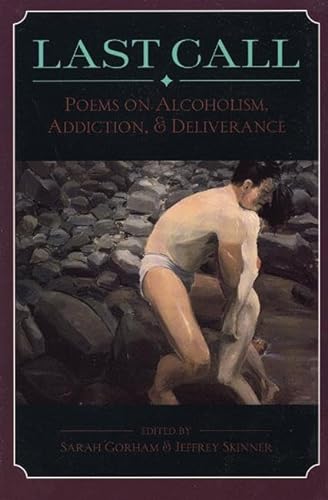 Stock image for Last Call: Poems on Alcoholism, Addiction, and Deliv for sale by Better World Books: West