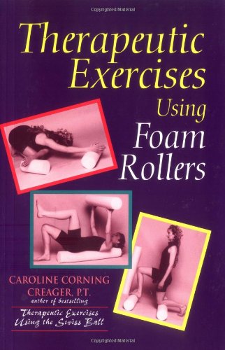 Imagen de archivo de Therapeutic Exercises Using Foam Rollers a la venta por Books of the Smoky Mountains