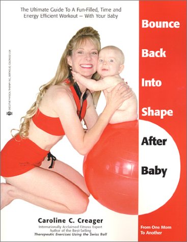 Beispielbild fr Bounce Back into Shape After Baby: The Ultimate Guide to a Fun-Filled, Time and Energy Efficient Workout?With Your Baby zum Verkauf von SecondSale