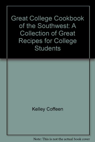 Stock image for Great college cookbook of the Southwest: A collection of great recipes for college students for sale by HPB-Emerald