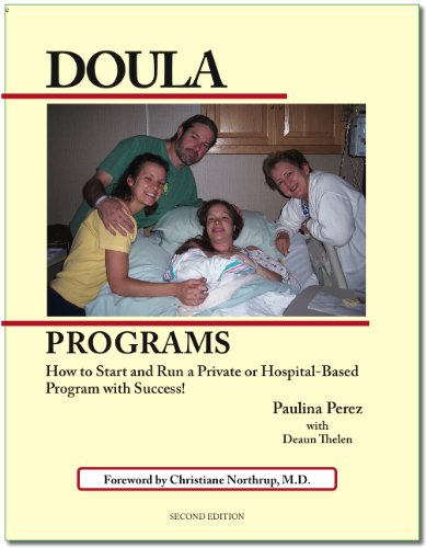 Beispielbild fr Doula Programs: How to Start and Run a Private or Hospital-Based Program with Success! zum Verkauf von SecondSale