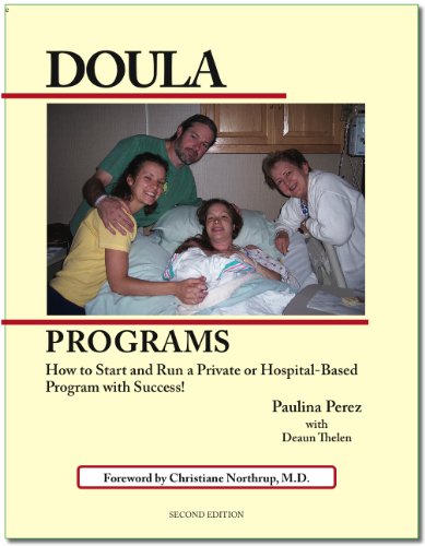 Stock image for Doula Programs: How to Start and Run a Private or Hospital-Based Program with Success! for sale by SecondSale