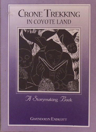 Stock image for Crone trekking in coyote land: A storymaking book for sale by ThriftBooks-Dallas