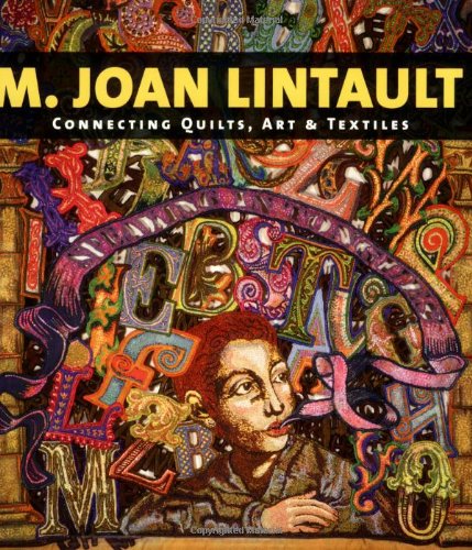 Stock image for M. Joan Lintault: Connecting Quilts, Art & Textiles for sale by SecondSale