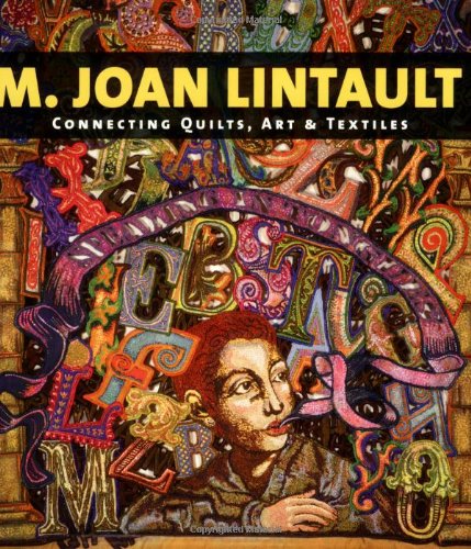 9780964120143: M. Joan Lintault: Connecting Quilts, Art & Textiles