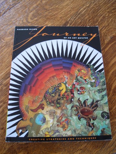 Imagen de archivo de Journey of an Art Quilter: Creative Strategies and Techniques a la venta por Jenson Books Inc
