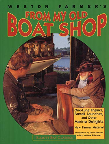 Beispielbild fr Weston Farmer's from My Old Boat Shop: One-Lung Engines, Fantail Launches & Other Marine Delights zum Verkauf von ThriftBooks-Atlanta