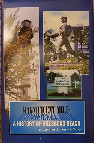 9780964121638: magnificent_mile-a_history_of_hillsboro_beach