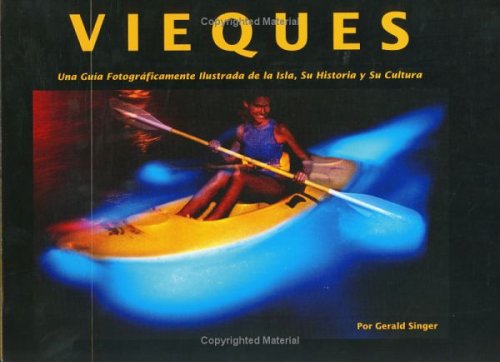 Stock image for Vieques una Gua Fotogrficamente Ilustrada de la Isla, Su Historia y Su Cultura (Spanish Edition) for sale by Patrico Books