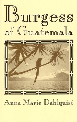 Imagen de archivo de Burgess of Guatemala a la venta por ThriftBooks-Atlanta