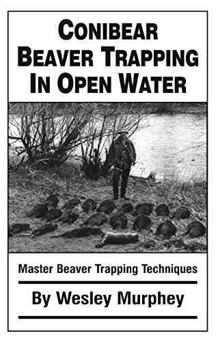 Imagen de archivo de Conibear Beaver Trapping in Open Water: Master Beaver Trapping Techniques a la venta por Fireside Angler