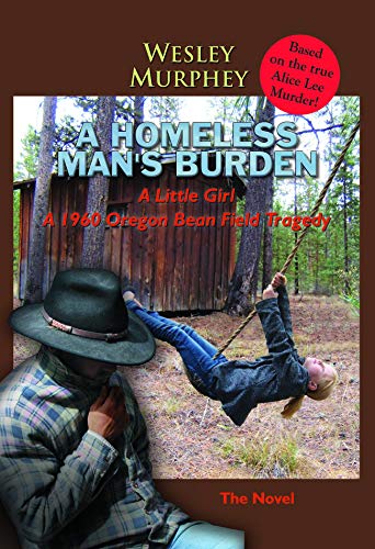 Imagen de archivo de A Homeless Man's Burden: She Was Only Nine a la venta por SecondSale