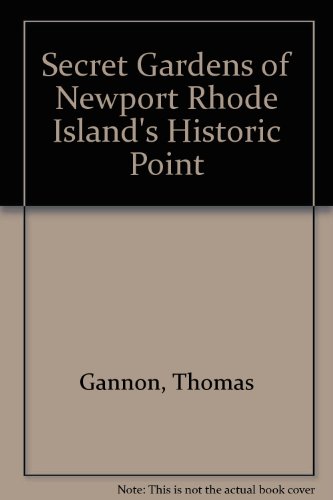 Stock image for Secret Gardens of Newport Rhode Island's Historic Point for sale by ThriftBooks-Atlanta