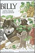 9780964133815: Billy and His Friends Tame a Wild Wolf (Billy & His Friends)