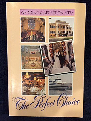 Imagen de archivo de Weddings & Receptions: The Perfect Choice a la venta por Wonder Book