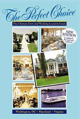 Stock image for The Perfect Choice: The Ultimate Party and Wedding Location Guide for sale by Wonder Book