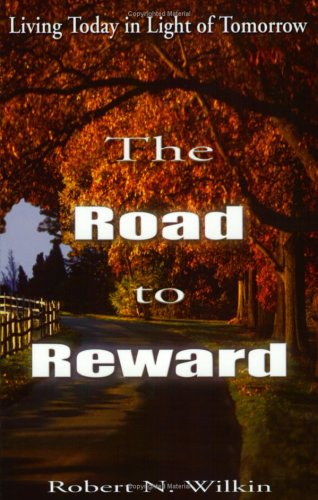 Stock image for The Road to Reward: Living Today in Light of Tomorrow for sale by SecondSale