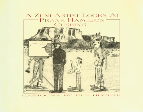 Beispielbild fr A Zuni Artist Looks at Frank Hamilton Cushing zum Verkauf von Half Price Books Inc.