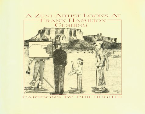 Stock image for A Zuni Artist Looks at Frank Hamilton Cushing for sale by ThriftBooks-Atlanta