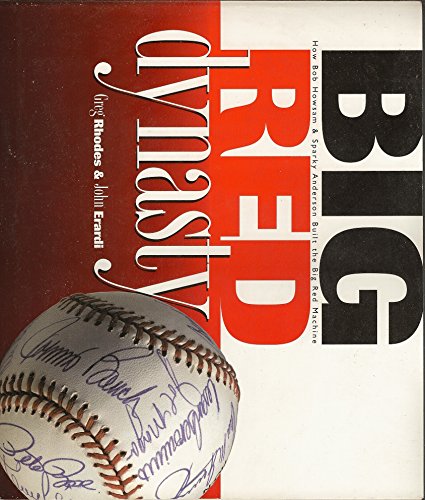 Imagen de archivo de Big Red Dynasty: How Bob Howsam & Sparky Anderson Built the Big Red Machine a la venta por Half Price Books Inc.