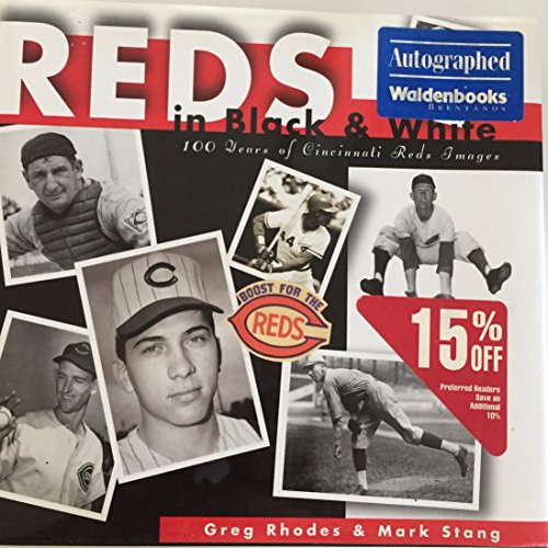 Reds in Black & White: 100 Years of Cincinnati Reds Images (9780964140240) by Rhodes, Greg; Stang, Mark