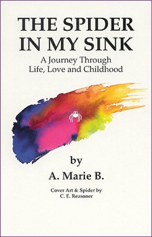 The Spider In My Sink : A Journey Through Life, Love And Childhood