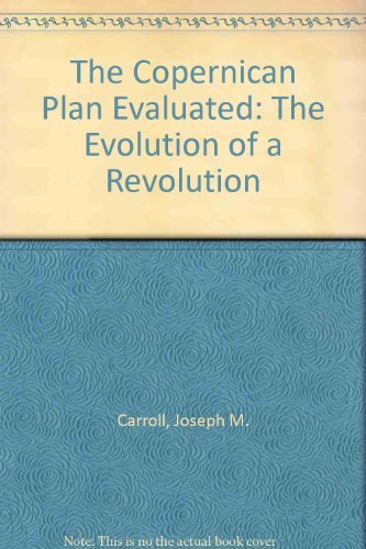 9780964144200: The Copernican Plan Evaluated: The Evolution of a Revolution