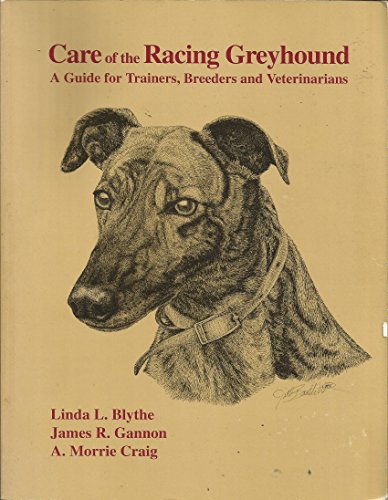 Stock image for Care of the Racing Greyhound : A Guide for Trainers for sale by ThriftBooks-Atlanta