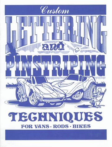 9780964147027: Custom Lettering and Pinstriping Techniques for Vans-Rods-Bikes