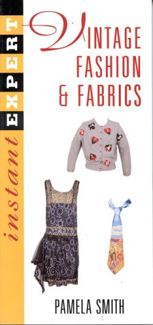 9780964150928: Collecting Vintage Fashion & Fabrics (Instant Expert)