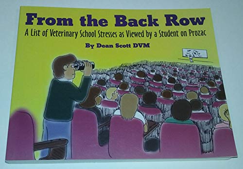 Stock image for From the back row: A list of veterinary school stresses as viewed by a student on Prozac for sale by -OnTimeBooks-