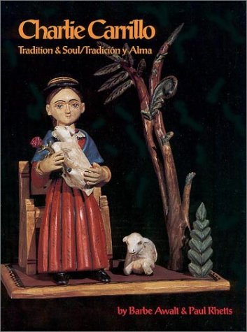 Stock image for Charlie Carrillo: Tradition and Soul / Tradici?n y Alma (English and Spanish Edition) for sale by SecondSale