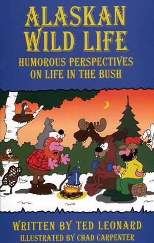Imagen de archivo de Alaskan Wildlife: Humorous Perspectives on Life in the Bush a la venta por ThriftBooks-Dallas