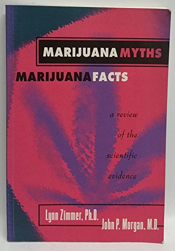 Beispielbild fr Marijuana Myths Marijuana Facts : A Review of the Scientific Evidence zum Verkauf von Better World Books