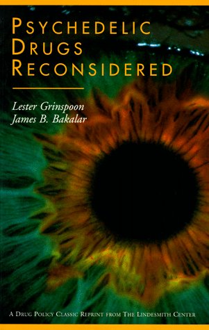 Psychedelic Drugs Reconsidered (Drug Policy Classics Reprints Series Number 1) (9780964156852) by Bakalar, James B.; Grinspoon, Lester