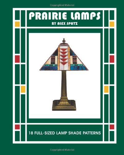 Prairie Lamps: 18 Full Size Lamp Patterns and Stained Glass Base Pattern