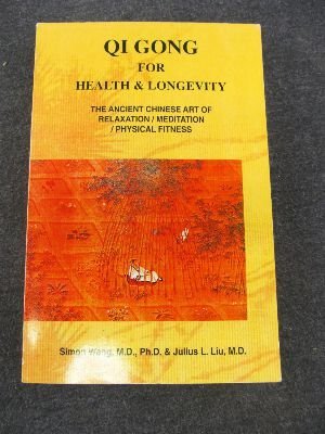 Imagen de archivo de Qi Gong for Health & Longevity: The Ancient Chinese Art of Relaxation, Meditation, Physical Fitness a la venta por HPB-Red