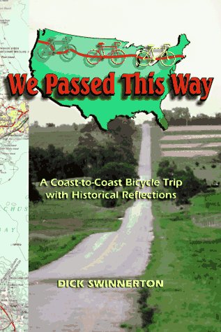 Stock image for We Passed This Way : A Coast to Coast Bicycle Trip with Historical Reflections for sale by Better World Books