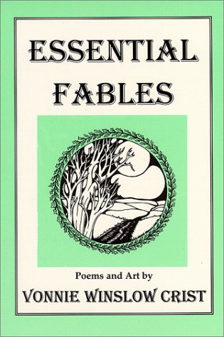 Essential Fables: Poems and Art by Vonnie Winslow Crist