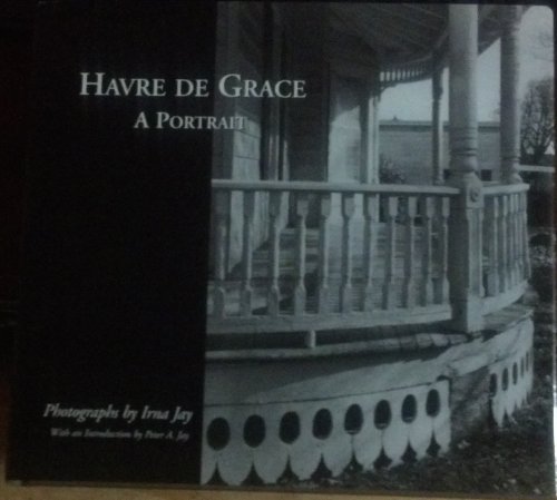 Stock image for Havre de Grace: A Portrait for sale by Wonder Book