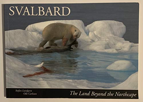 Beispielbild fr Svalbard : Land Beyond the North Cape zum Verkauf von Better World Books