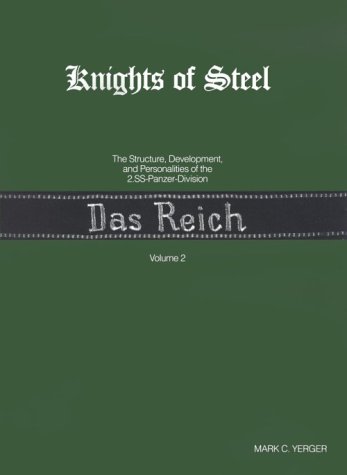 Imagen de archivo de Knights of Steel: The Structure Development and Personalities of the 2. SS Panzer-Division "Das Reich" a la venta por Wizard Books