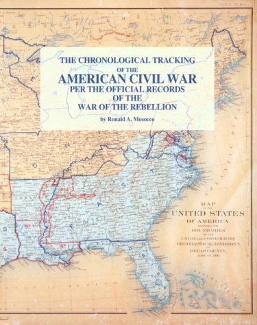 Beispielbild fr The Chronological Tracking of the American Civil War: Per the Official Records of the War of the Rebellion zum Verkauf von ThriftBooks-Atlanta