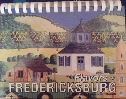 Beispielbild fr Flavors of Fredericksburg: St. Barnabas Episcopal Church zum Verkauf von Books From California