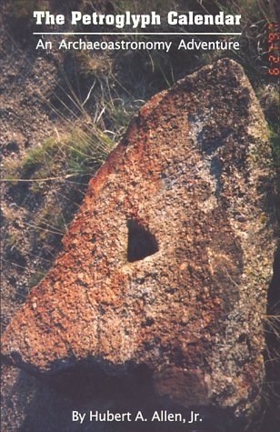 9780964169456: The Petroglyph Calendar: An Archaeoastronomy Adventure