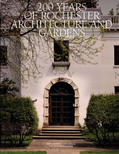 Beispielbild fr 200 Years of Rochester Architecture and Gardens zum Verkauf von Better World Books